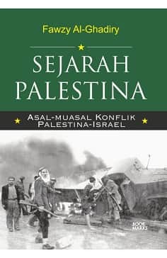 Sejarah Palestina Asal-muasal Konflik Palestina-Israel